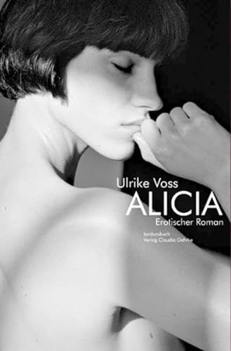 Alicia: Erotischer Roman (Liebesleben)